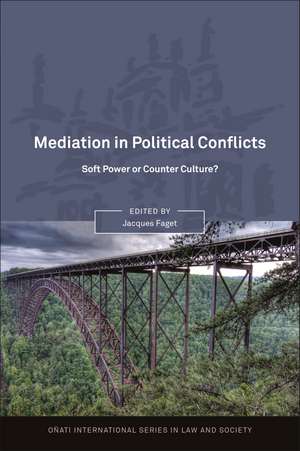 Mediation in Political Conflicts: Soft Power or Counter Culture? de Jacques Faget