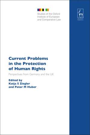 Current Problems in the Protection of Human Rights: Perspectives from Germany and the UK de Katja S Ziegler