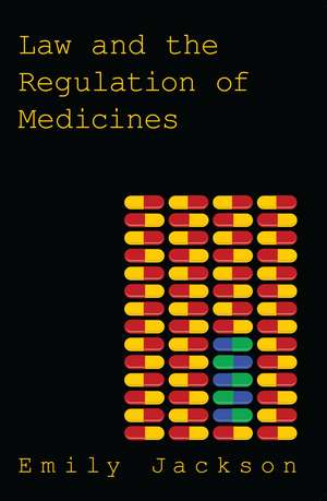 Law and the Regulation of Medicines de Emily Jackson