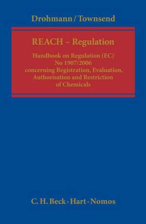 Reach: Best Practice Guide to Regulation (Ec) No 1907/2006 de Dieter Drohmann