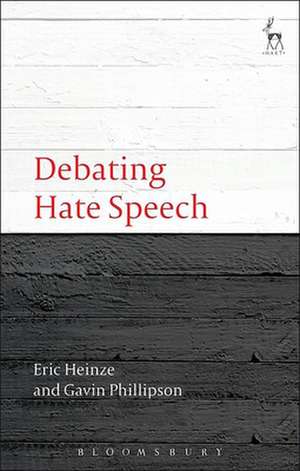 Debating Hate Speech de Professor Eric Heinze