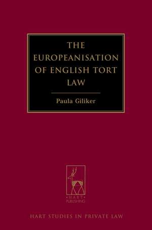 The Europeanisation of English Tort Law de Professor Paula Giliker