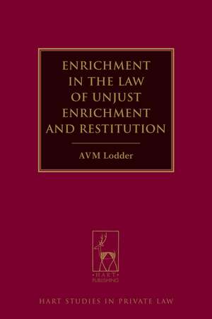 Enrichment in the Law of Unjust Enrichment and Restitution de Andrew Lodder