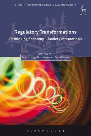 Regulatory Transformations: Rethinking Economy-Society Interactions de Bettina Lange