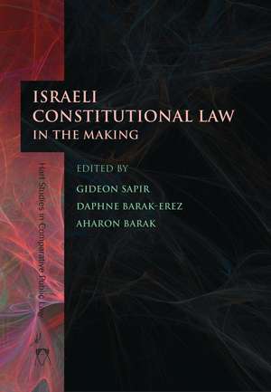 Israeli Constitutional Law in the Making de Gideon Sapir