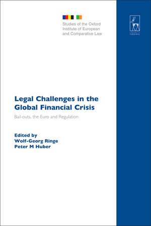 Legal Challenges in the Global Financial Crisis: Bail-outs, the Euro and Regulation de Professor Wolf-Georg Ringe