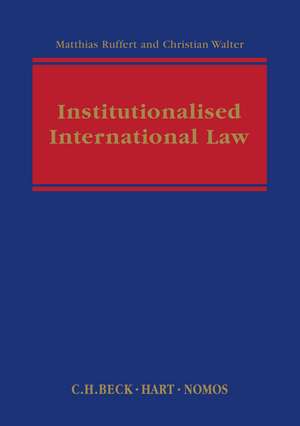 Institutionalised International Law de Christian Walter