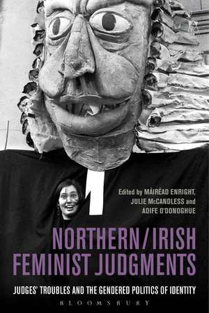 Northern / Irish Feminist Judgments: Judges' Troubles and the Gendered Politics of Identity de Máiréad Enright