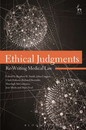 Ethical Judgments: Re-Writing Medical Law de Dr Stephen W. Smith