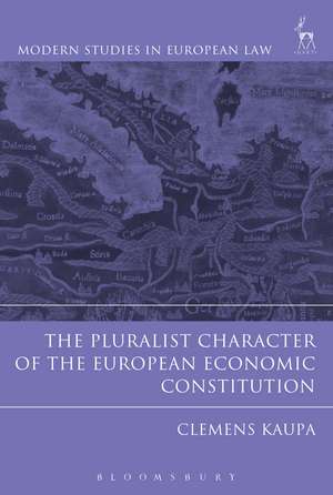 The Pluralist Character of the European Economic Constitution de Clemens Kaupa