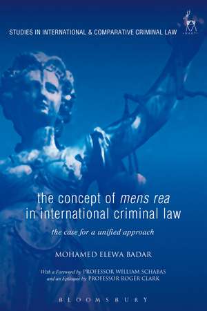 The Concept of Mens Rea in International Criminal Law: The Case for a Unified Approach de Mohamed Elewa Badar