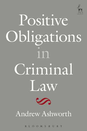 Positive Obligations in Criminal Law de Andrew Ashworth