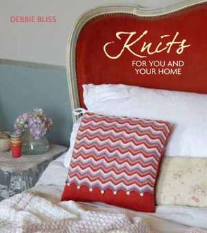 Knits for You and Your Home de Debbie Bliss