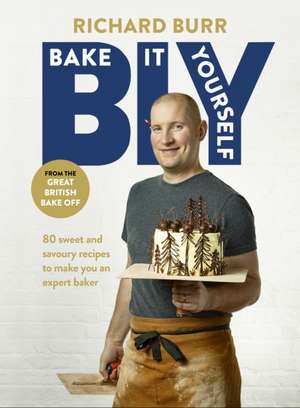 BIY: Bake It Yourself de Richard Burr