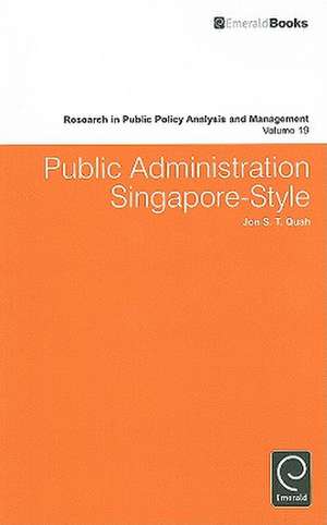 Public Administration Singapore–Style de Jon S. T. Quah