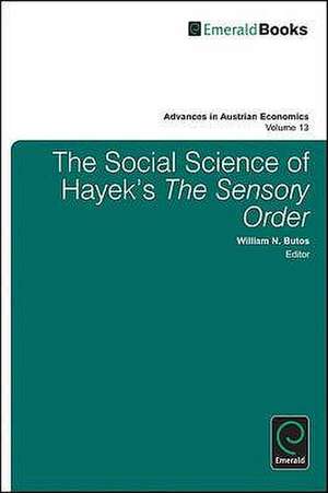 The Social Science of Hayek`s The Sensory Order de William N. Butos