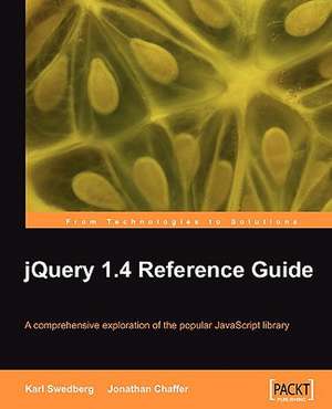 Jquery 1.4 Reference Guide de Karl Swedberg