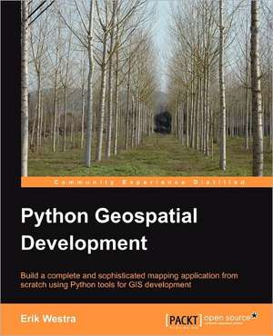 Python Geo-Spatial Development de Erik Westra