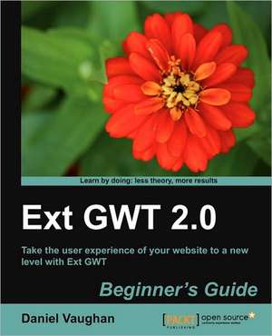 Ext Gwt 2.0 de Daniel Vaughan