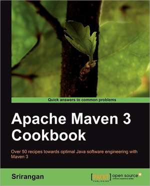 Apache Maven 3 Cookbook de Srirangan