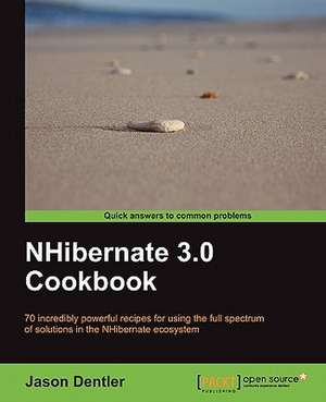 Nhibernate 3.0 Cookbook de Jason Dentler