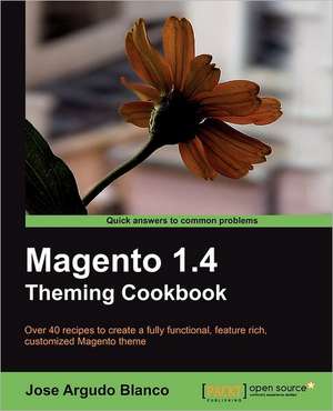 Magento 1.4 Theming Cookbook de Jose Argudo Blanco