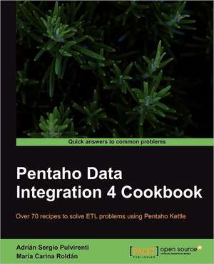 Pentaho Data Integration 4 Cookbook de Adri N. Sergio Pulvirenti