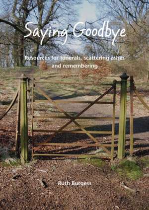 Saying Goodbye de Ruth Burgess