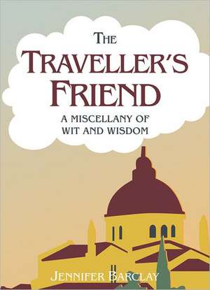 The Traveller's Friend de Jennifer Barclay