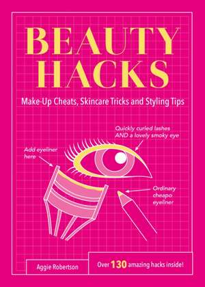 Beauty Hacks de Aggie Robertson