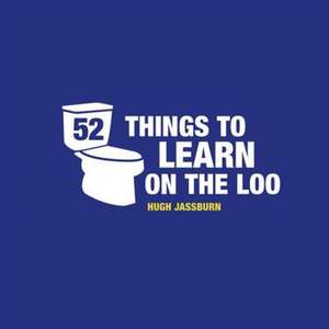 52 Things to Learn on the Loo de Hugh Jassburn