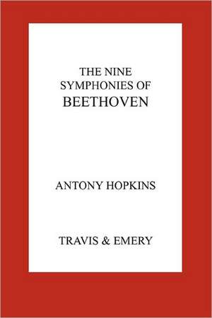 The Nine Symphonies of Beethoven de Antony Hopkins