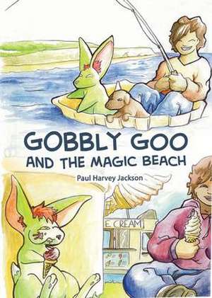 Gobbly Goo and the Magic Beach de Paul Harvey Jackson