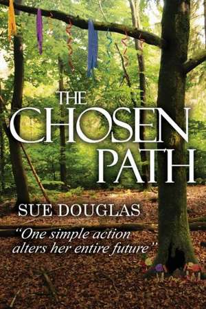 The Chosen Path de Sue Douglas