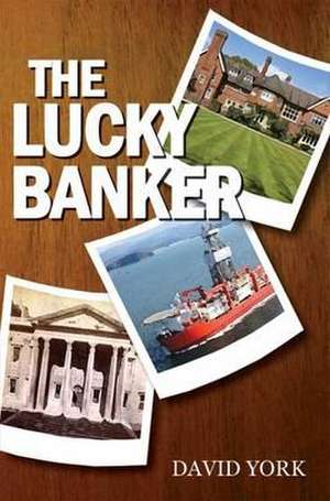 The Lucky Banker de David York