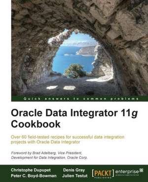 Oracle Data Integrator 11g Cookbook de Christophe Dupupet