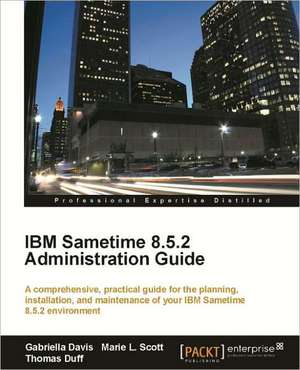 IBM Sametime 8.5.2 Administration Guide de Gabriella Davis