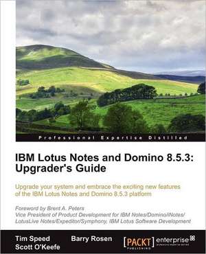 IBM Lotus Notes and Domino 8.5.3 de Barry Rosen