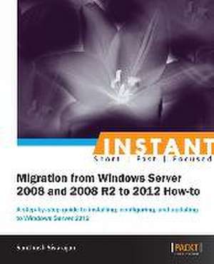 Migrating from 2008 and 2008 R2 to Windows Server 2012 de Santhosh Sivarajan