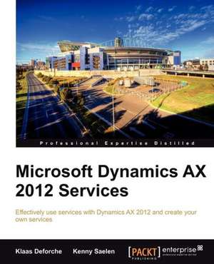 Microsoft Dynamics Ax 2012 Services de Klaas Deforche