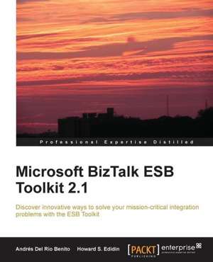 Microsoft BizTalk Esb Toolkit 2.1 de Howard S. Edidin