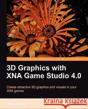 3D Graphics with Xna Game Studio 4.0 de Sean James