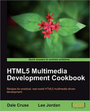 Html5 Multimedia Development Cookbook de Dale Cruse