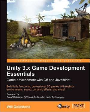 Unity 3.X Game Development Essentials de Will Goldstone