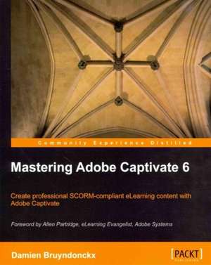 Mastering Adobe Captivate 6.0 de D. Bruyndonckx