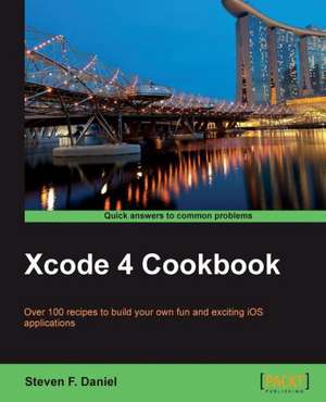 Xcode 4 Cookbook de Steven Daniel