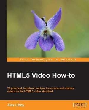 Html5 Video How-To de Alex Libby