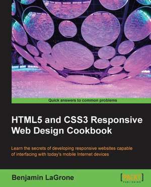 Html5 and Css3 Responsive Web Design Cookbook de Benjamin Lagrone