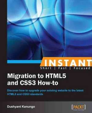 Migrating to Html5 & Css3 How to de Dushyant Kanungo