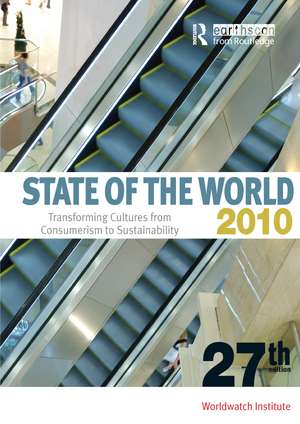 State of the World 2010: Transforming Cultures from Consumerism to Sustainability de Worldwatch Institute